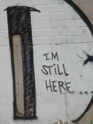 I'm still here... beautiful art work - graffiti