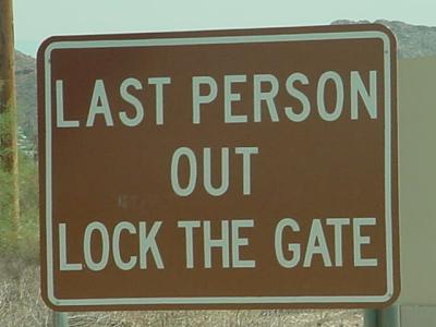 last person out lock the gate