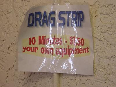 Drag Strip  10 minutes $1.50