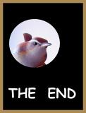 <b>A Little Bird Told Me...<br>The End</b>