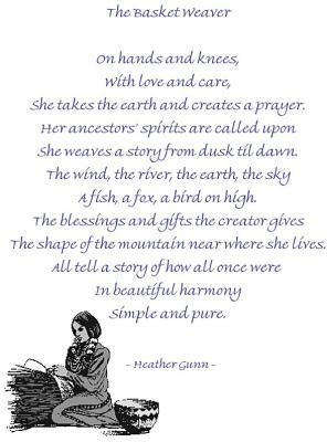 The Basket Weaver by Heather Gunn (Click to read) Also called Alice's Song. Heather is a Nisqually Cowlitz & Wasco descendant.