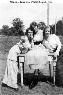 Maggie King, Lula Welch, Emma King