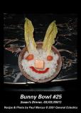 Bunny Bowl #25