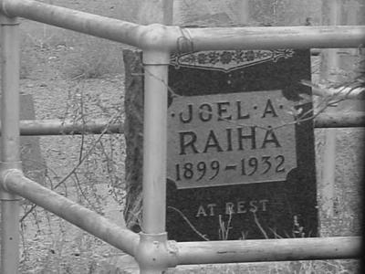 Joel A Raiha<br> 1899 to 1932