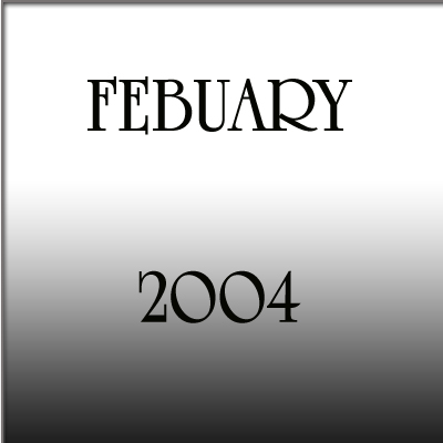 Febuary 2004