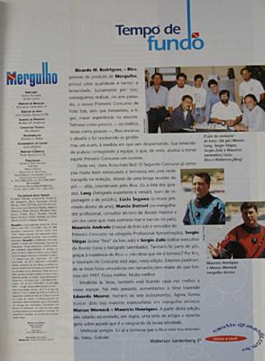 Participao no Juri do 2 Concurso Vero de foto Sub da Revista Mergulho, junto com Marcio Dottori, Lang, Srgio Viegas, Sergio Zalis, Lucio Segawa, Rico e o Editor Walterson Sandenberg (Berg)