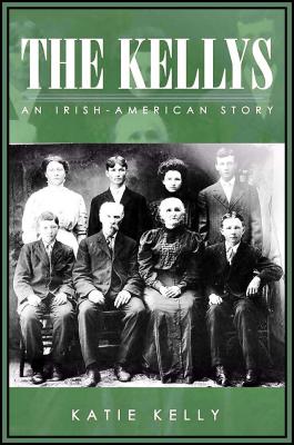 The Kellys:  An Irish American Story (Front Cover)
