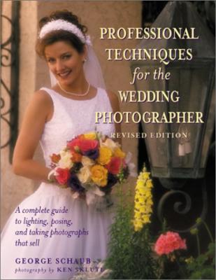 u46/sjackson/medium/40507610.SchaubGeorge.Professional.Techniques.For.The.Wedding.Photographer.jpg