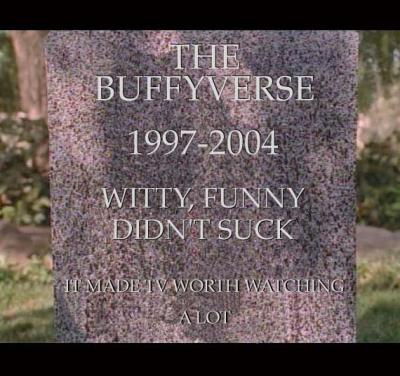Buffyverse (I have to find who to credit for this). I miss the Whedonverse.