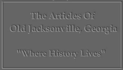 The Articles/Photos Of Old Jacksonville, Ga. -- NOTE: Clicking On Picture Will Also Reveal Its Caption