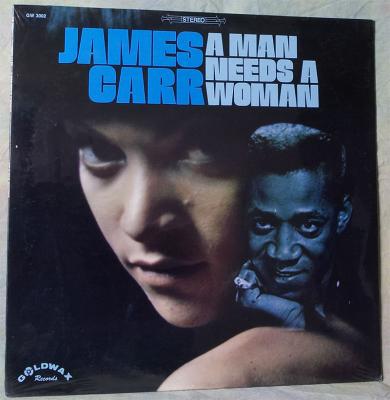 James Carr - A Man Needs A Woman