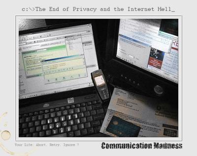 5th placeCommunication Hell - welcome to the Internet Age*