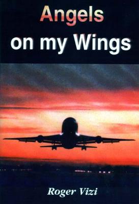 2001 - Cover of Roger Vizi's paperback Angels on my Wings