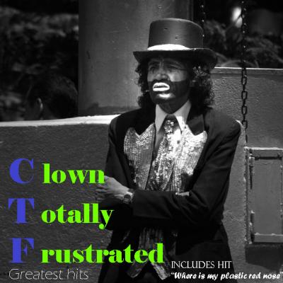 Clown Totally Frustrated*