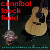 cannibal touch fiend