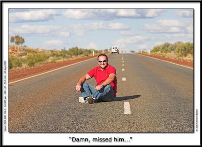 Damn, missed him...