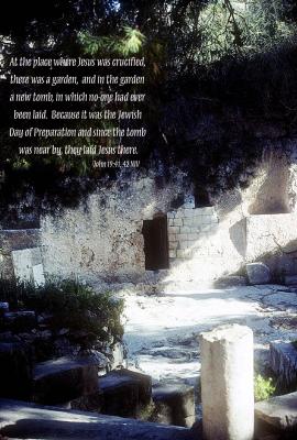 The Garden Tomb with Scripture - John 19:41,42