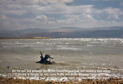 The Dead Sea - also Known as The Salt Sea - What a Contrast with the Springs of Living Water of the Christ