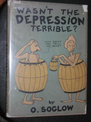 Wasn't the Depression Terrible?