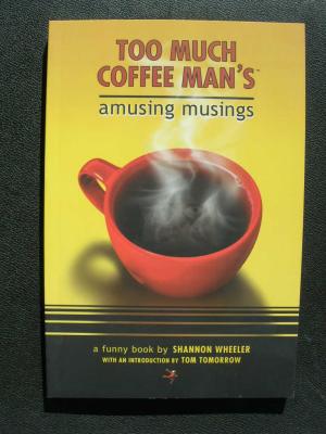 Too Much Coffee Man's Amusing Musings
