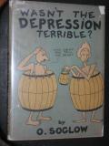Wasnt the Depression Terrible?