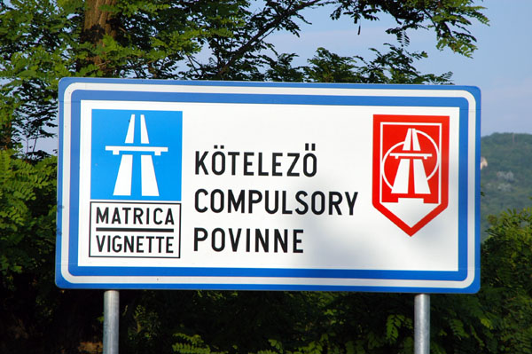 Vignette (toll) stickers are required for Hungarian autobahns and are controlled by camera