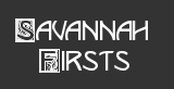 Savannah Firsts